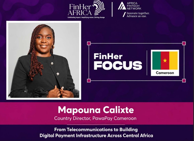 FinHer Focus: Mapouna Calixte, Country Director, PawaPay Cameroon